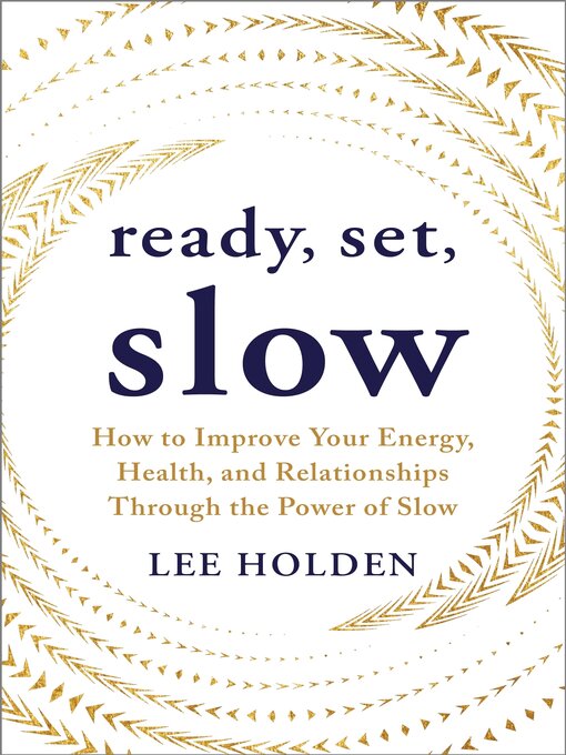 Title details for Ready, Set, Slow by Lee Holden - Wait list